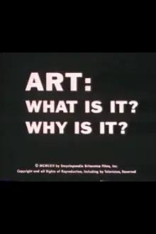 Art, what is it? Why is it?
