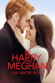 Harry & Meghan: Um Amor Real