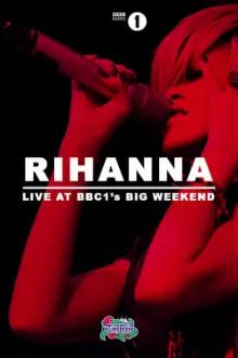 Rihanna: Live at BBC Radio 1's Big Weekend 2010