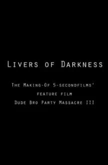 Livers of Darkness: Making "Dude Bro Party Massacre III"