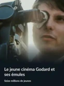 Young Cinema: Godard and His Emulators