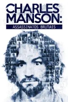 Charles Manson: Assassinatos Brutais