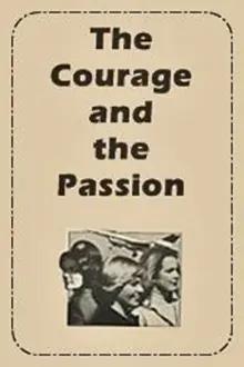 The Courage and the Passion