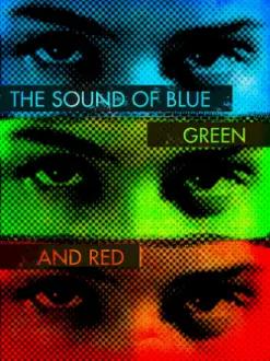 The Sound of Blue, Green and Red