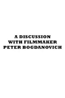 A Discussion with Filmmaker Peter Bogdanovich