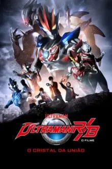 Ultraman R&B: O Filme - O Cristal da União