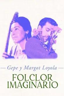 Gepe y Margot Loyola: Folclor imaginario