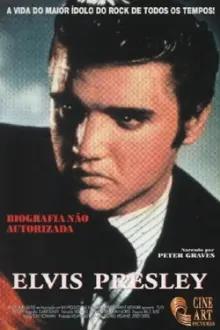 Elvis Presley: Biografia Não Autorizada