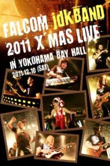 Falcom jdk BAND 2011 Xmas Live in YOKOHAMA BAY HALL