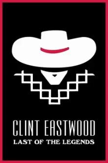 Clint Eastwood: Last of the Legends