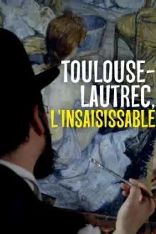 Toulouse-Lautrec, o Indescritível