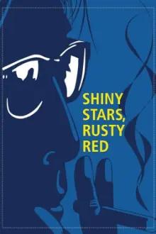 Shiny Stars, Rusty Red