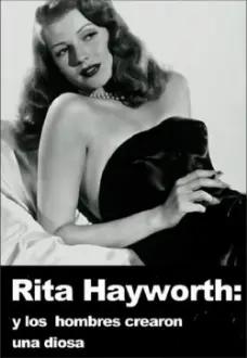 Rita Hayworth: And Men Created a Goddess