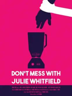 Don't Mess with Julie Whitfield
