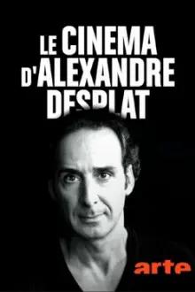 Le cinéma d'Alexandre Desplat