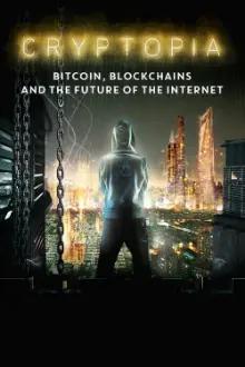 Cryptopia: Bitcoin, Blockchains e o Futuro da Internet
