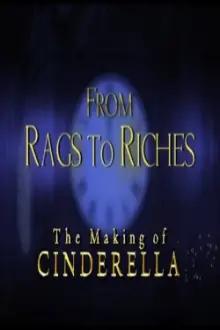 From Rags to Riches: The Making of Cinderella