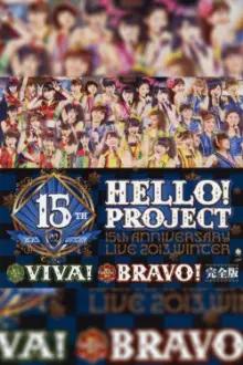 Hello! Project 2013 Winter Tanjou 15 Shuunen Kinen Live 2013 Fuyu ~BRAVO!~
