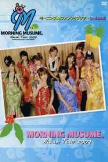 Hawaii FC Tour 2007 ~Morning Musume.~