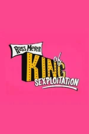 Russ Meyer: King of Sexploitation