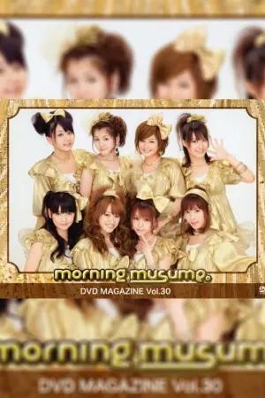 Morning Musume. DVD Magazine Vol.30