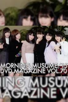 Morning Musume.'15 DVD Magazine Vol.70