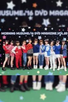 Morning Musume.'16 DVD Magazine Vol.85