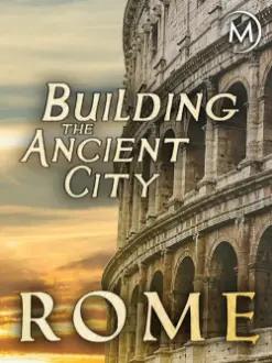 Building the Ancient City: Rome