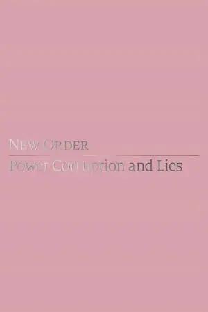 New Order: Power, Corruption & Lies