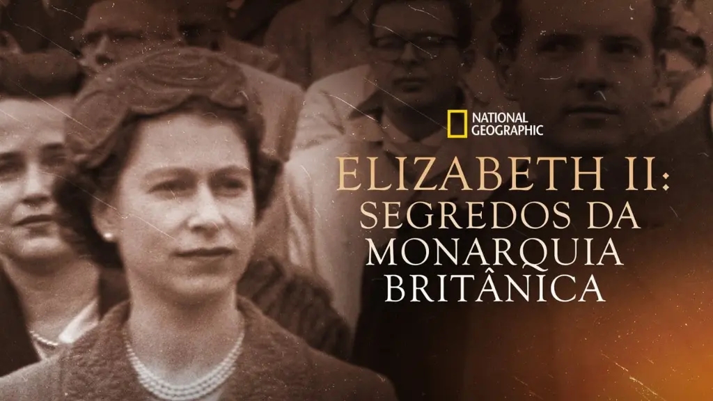 Elizabeth II: Segredos da Monarquia Britânica
