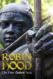 Robin Hood: The First Outlaw Hero