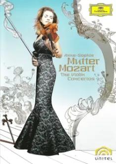 Anne-Sophie Mutter: The Mozart Violin Concertos
