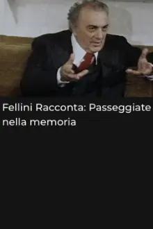 Fellini racconta: Passeggiate nella memoria