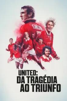 United: Da Tragédia Ao Triunfo