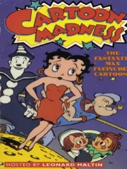 Cartoon Madness: The Fantastic Max Fleischer Cartoons
