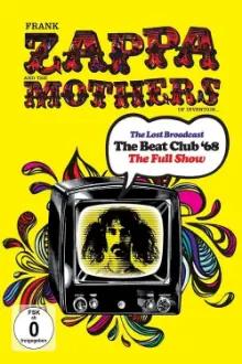 Frank Zappa & the Mothers of Invention - The Lost Broadcast: The Beat Club '68