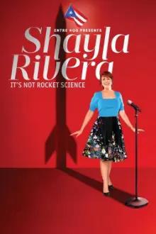 Shayla Rivera: It's Not Rocket Science