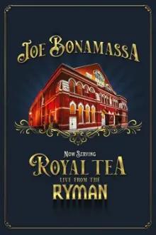 Joe Bonamassa - Now Serving Royal Tea Live from the Ryman