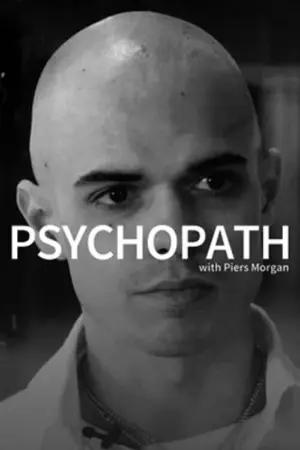 Psychopath with Piers Morgan