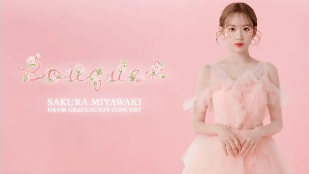 HKT48 Miyawaki Sakura Graduation Concert ~Bouquet~