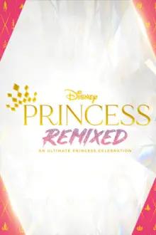 Princesas Disney Remixadas: A Celebração Definitiva