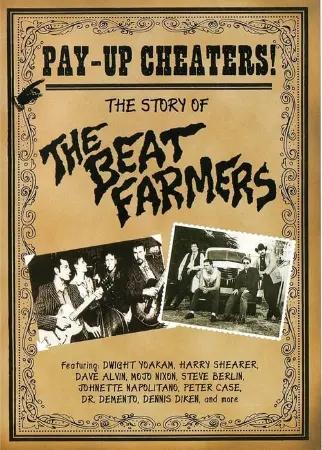 Pay Up Cheaters: The Story of the Beat Farmers