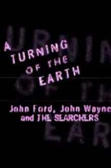 A Turning of the Earth: John Ford, John Wayne and 'The Searchers'