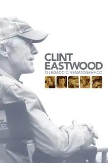 Clint Eastwood: O Legado Cinematográfico