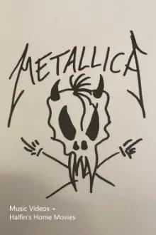 Metallica - The Black Album - Music Videos + Halfin’s Home Movies