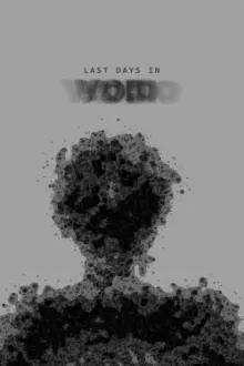 Last days in void