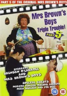 Mrs. Brown's Boys: Triple Trouble!