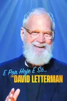 E Por Hoje É Só… com David Letterman