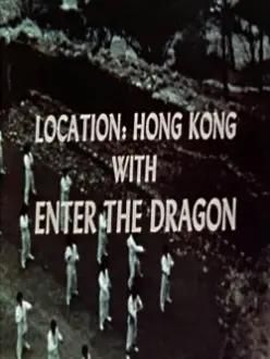 Location: Hong Kong with Enter the Dragon