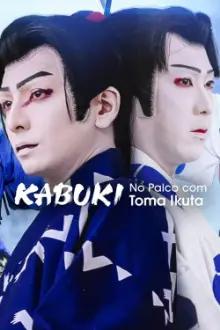 Kabuki: No Palco com Toma Ikuta